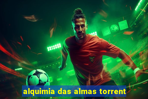 alquimia das almas torrent